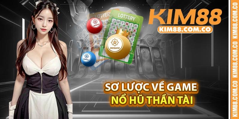Sơ lược về game nổ hũ thần Tài