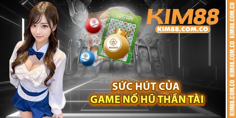 Sức hút của game nổ hũ thần Tài