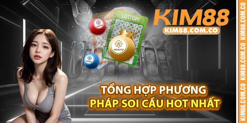 Tổng hợp phương pháp soi cầu hot nhất